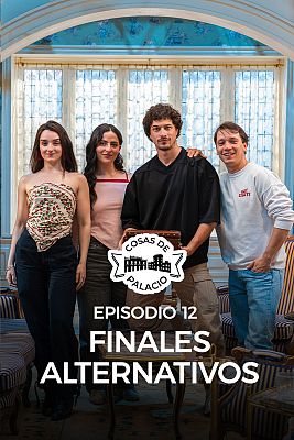 Cosas de palacio - Finales alternativos