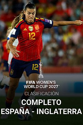 Fútbol - Clasificación Campeonato del Mundo Femenino: España - Inglaterra