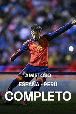 Fútbol - UEFA Amistoso Selección absoluta masculina: España - Perú