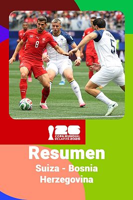 Copa Mundial de la FIFA 2026 - Suiza - Bosnia: resumen, jugadas y goles del partido del Mundial 2026