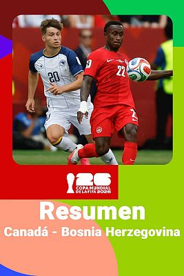 Copa Mundial de la FIFA 2026 - Canadá - Bosnia: resumen, jugadas y goles del partido del Mundial 2026