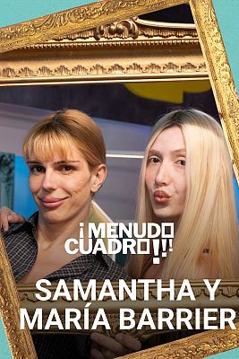 ¡Menudo cuadro! En Play - Samantha y María Barrier