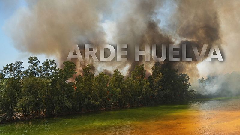 Incendio en Huelva continúa activo - Noticias Andalucía | Ver