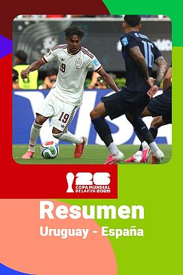 Copa Mundial de la FIFA 2026 - Uruguay - España: resumen, jugadas y goles del partido del Mundial 2026