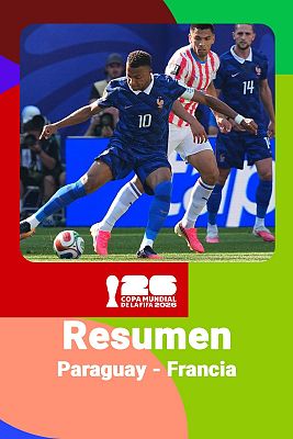 Copa Mundial de la FIFA 2026 - Francia - Paraguay: resumen, jugadas y goles del partido del Mundial 2026