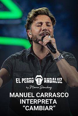 El perro andaluz by Manu Sánchez - Manuel Carrasco interpreta "Cambiar" en el estreno de 'El perro andaluz by Manu Sánchez'
