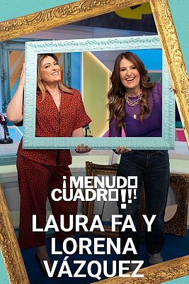 ¡Menudo cuadro! En Play - Laura Fa y Lorena Vázquez, Mamarazzi
