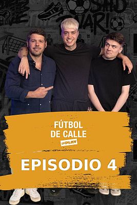 Fútbol de calle - Episodio 4