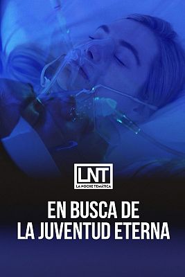 La noche temática - En busca de la juventud eterna