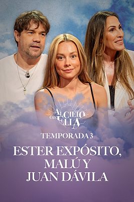 Al cielo con ella - Al cielo con Ester Expósito, Malú y Juan Dávila