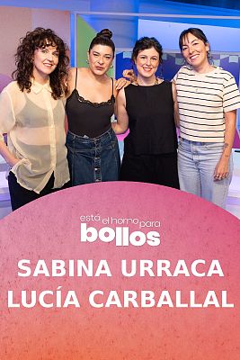 Está el horno para bollos - Sabina Urraca y Lucía Carballal