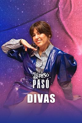 Lo que pasó, pasó - Divas: De Montserrat Caballé a Samantha Hudson