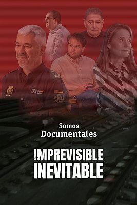 Somos Documentales - Imprevisible Inevitable