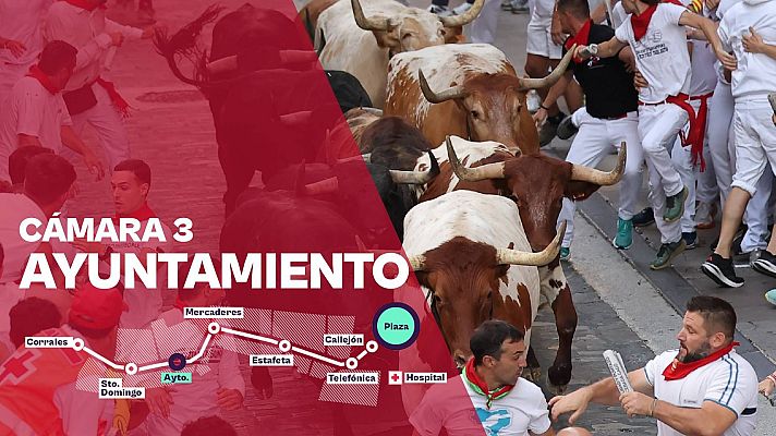 Sanfermines - Cámara 3: Ayuntamiento
