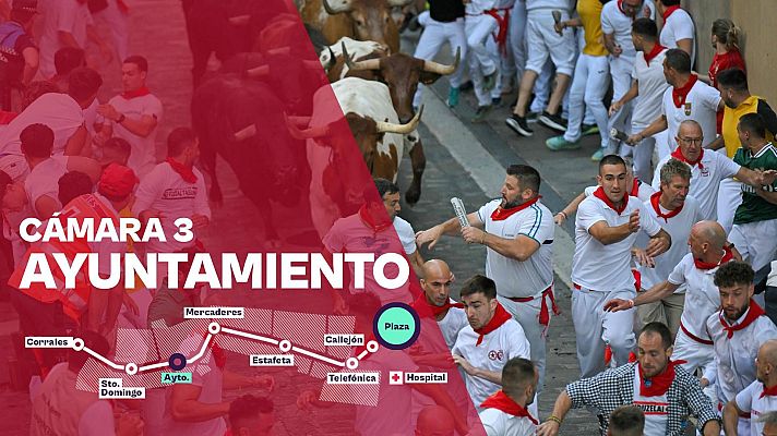 Sanfermines - Cámara 3: Ayuntamiento