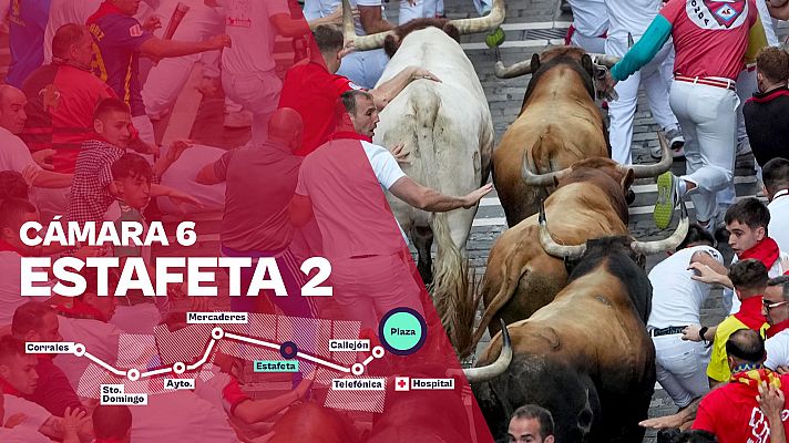 Sanfermines - Cámara 6: Estafeta 2