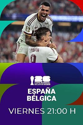 Copa Mundial de la FIFA 2026 - España - Bélgica, esta noche a las 21h