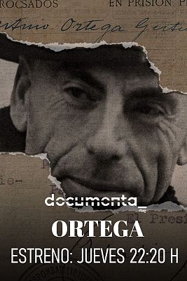 DocumentaRTVE - Gran estreno: 'Ortega', este jueves en La 2 y RTVE Play