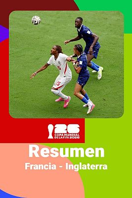 Copa Mundial de la FIFA 2026 - Francia - Inglaterra: resumen, jugadas y goles del partido del Mundial 2026