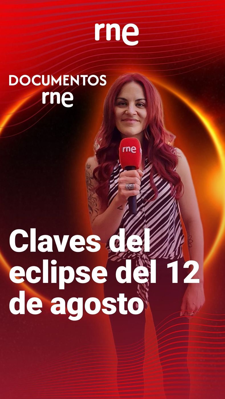Claves del eclipse total de Sol del 12 de agosto - Las cuñas de RNE | Ver