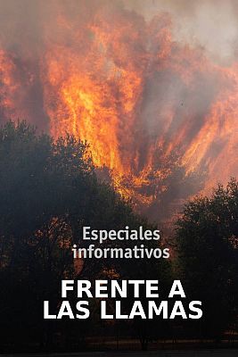 Especiales informativos - Frente a las llamas