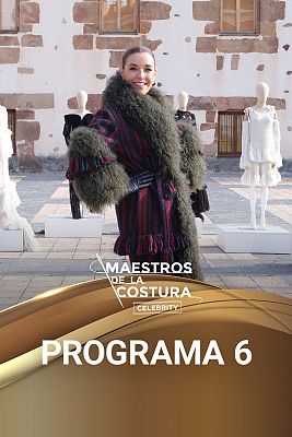 Maestros de la costura Celebrity - Programa 6