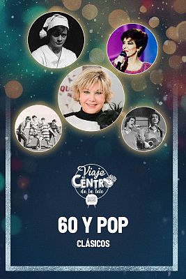 Viaje al centro de la tele - 60 y pop clásicos