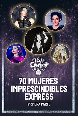 Viaje al centro de la tele - 70 mujeres imprescindibles express. Primera parte