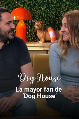 Dog House - Fran y Diana: la mayor fan de ‘Dog House’