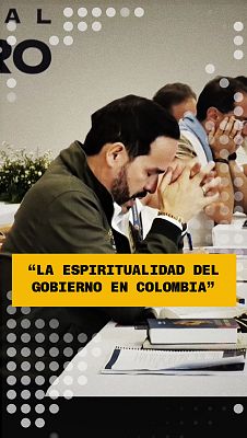 YaTDigo - Colombia: La espiritualidad del gobierno, por Almudena Ariza