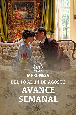 La Promesa - La Promesa: Avance semanal del 10 al 14 de agosto