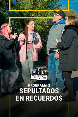 Ordena tu vida - Sepultados en recuerdos