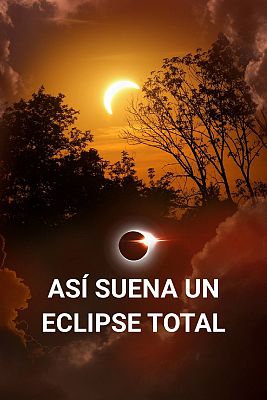 Especiales informativos - Totalidad del eclipse inclusivo: así ha sonado el momento de la ocultación