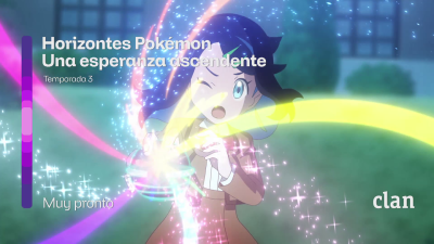 Horizontes Pokémon. Una esperanza ascendente…¡Muy pronto en Clan!