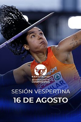 Atletismo - Campeonato de Europa al aire libre. Sesión vespertina