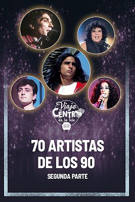 Viaje al centro de la tele - 70 artistas de los 90 Express (Segunda parte)
