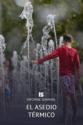 Informe Semanal - El asedio térmico