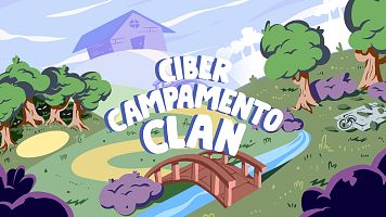Cibercampamento Clan: juega, aprende y prot�gete en internet