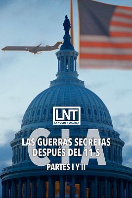 La noche temática - CIA: Las guerras secretas después del 11-S (Partes I y II)
