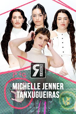 La Revuelta - Michelle Jenner y Tanxugueiras