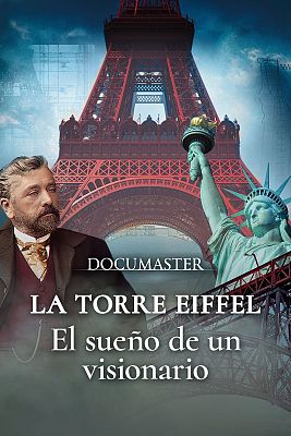 Documaster - La Torre Eiffel, el sueño de un visionario