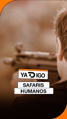 YaTDigo - YaTDigo: Safaris humanos - 17/09/26