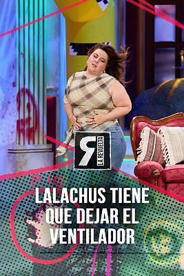 La Revuelta - Lalachus tiene que dejar de usar el ventilador