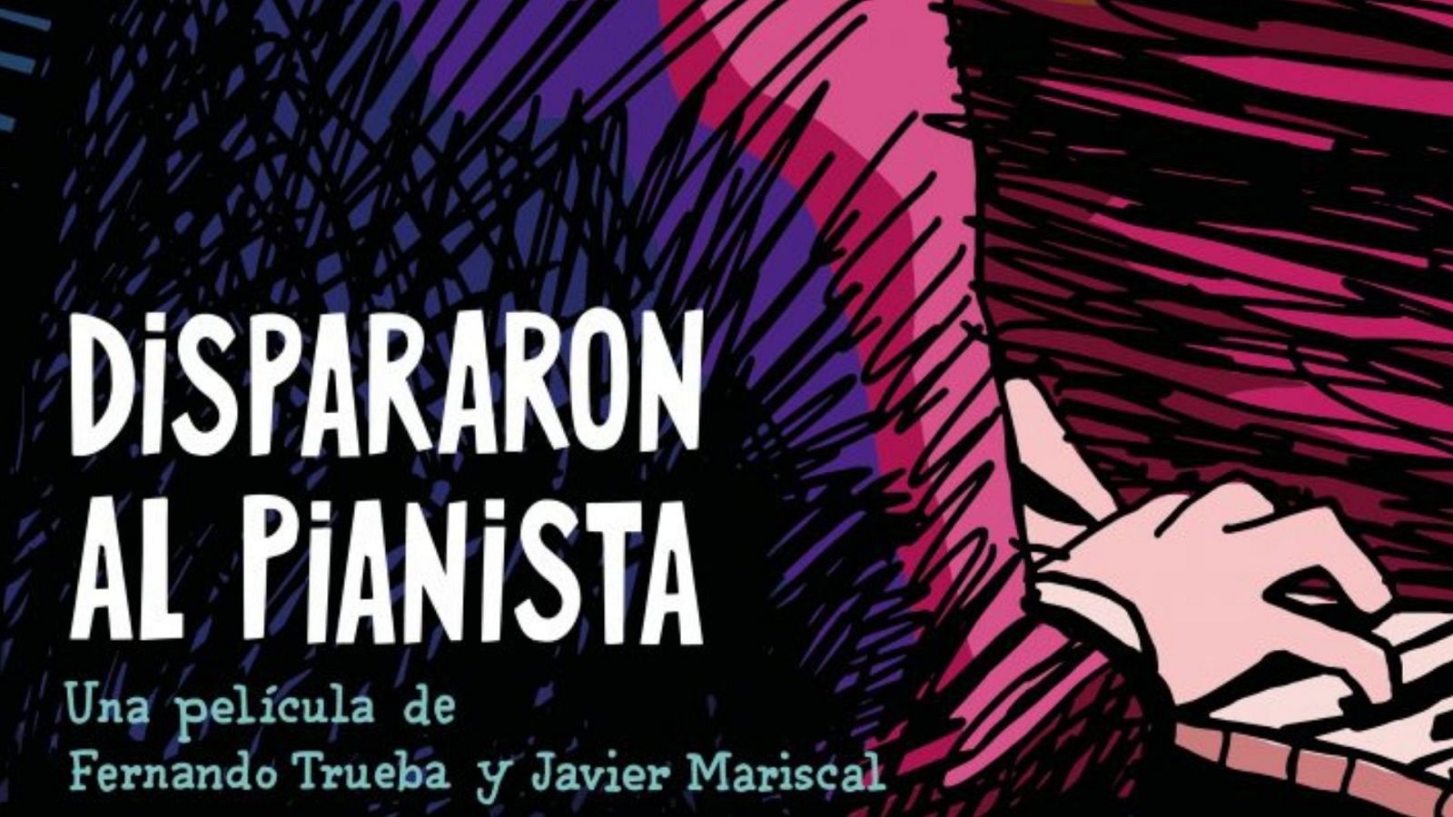 Cartel de "Dispararon al Pianista" de Fernando Trueba y Javier Mariscal. Diseño animado con título en blanco y mano tocando piano sobre fondo vibrante.