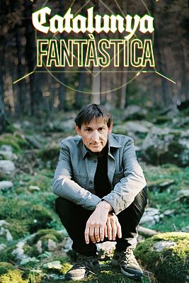 Especials en català - 'Catalunya Fantàstica', un viatge amb Albert Pla per les llegendes del país