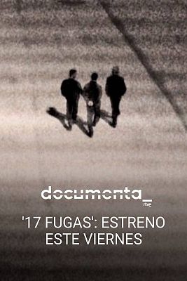DocumentaRTVE - '17 fugas' de DocumentaRTVE: estreno este viernes en RTVE