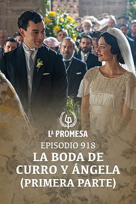 La Promesa - Episodio 918: La boda de Curro y Ángela (Primera parte)