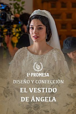 La Promesa - Así fue la creación y confección del vestido de novia de Ángela