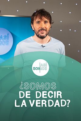 Así somos - ¿Somos de decir la verdad?