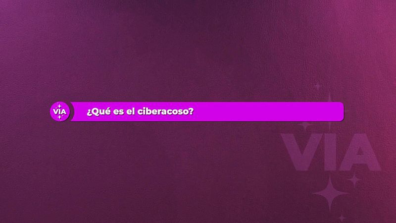 Pregunta a VIA: ¿Qué es el ciberacoso?